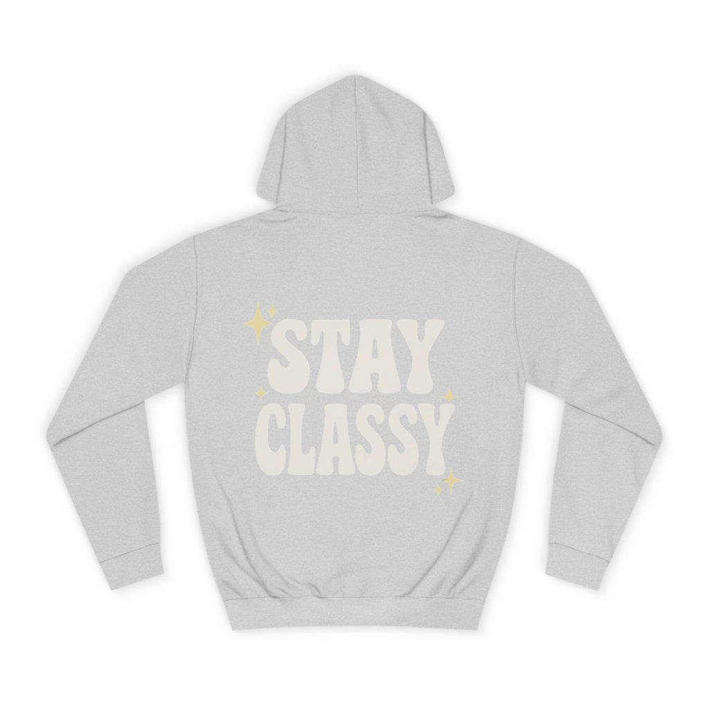 Stay Classy Unisex College Hoodie – Bequemer Pullover & Trendiger Studenten-Sweatshirt