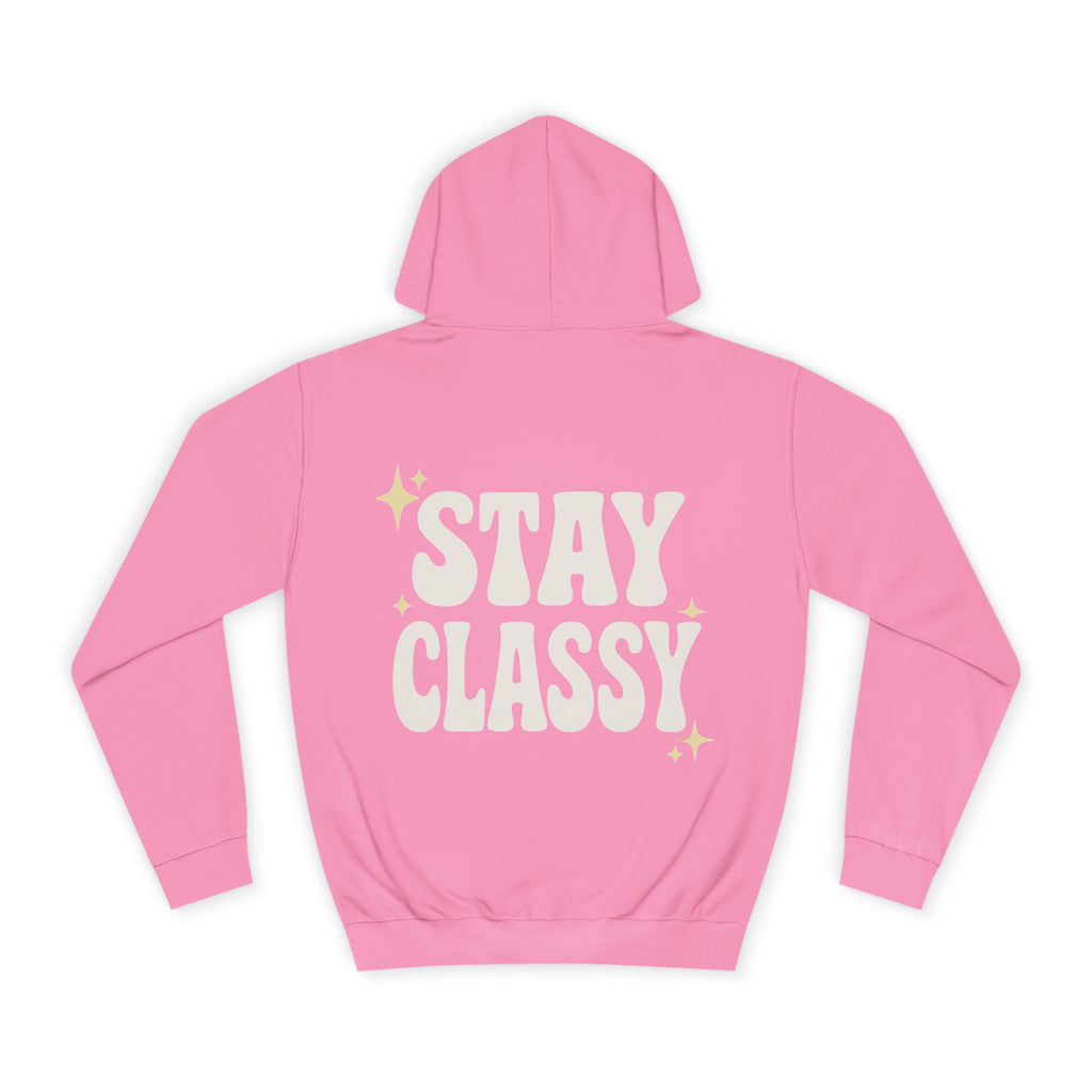 Stay Classy Unisex College Hoodie – Bequemer Pullover & Trendiger Studenten-Sweatshirt
