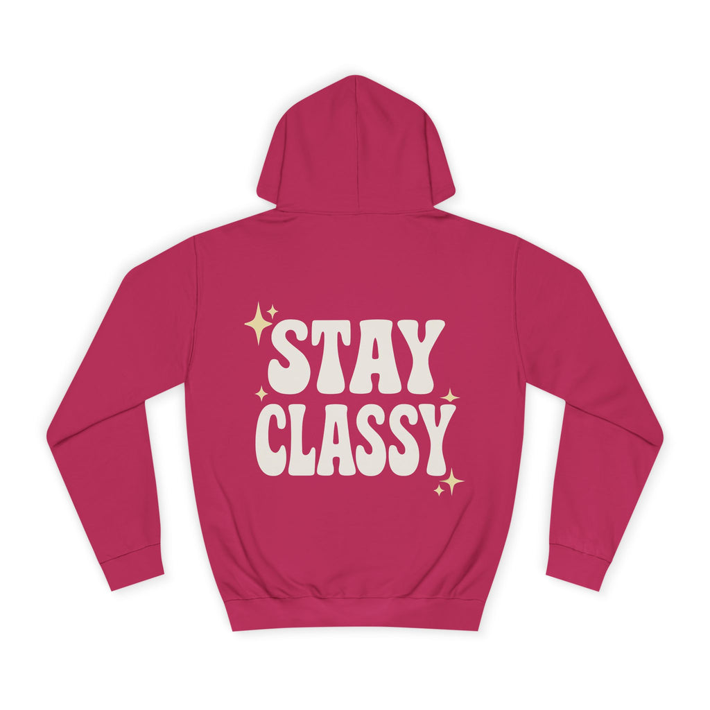 Stay Classy Unisex College Hoodie – Bequemer Pullover & Trendiger Studenten-Sweatshirt
