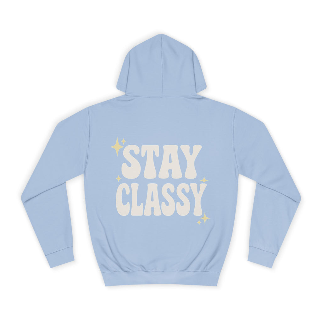 Stay Classy Unisex College Hoodie – Bequemer Pullover & Trendiger Studenten-Sweatshirt