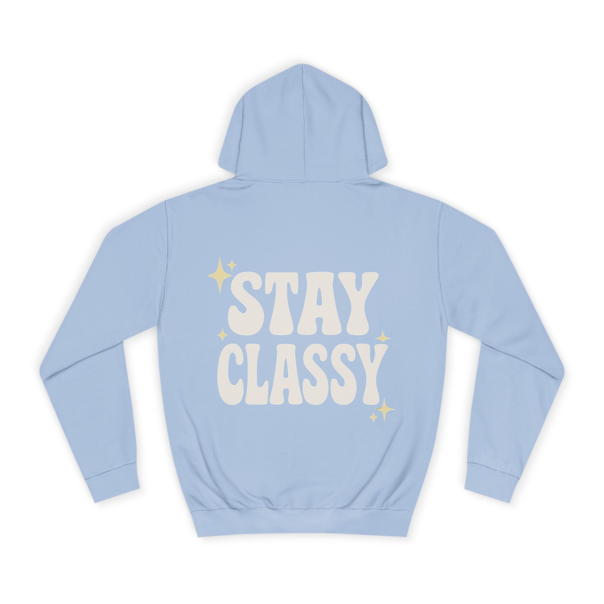 Stay Classy Unisex College Hoodie – Bequemer Pullover & Trendiger Studenten-Sweatshirt