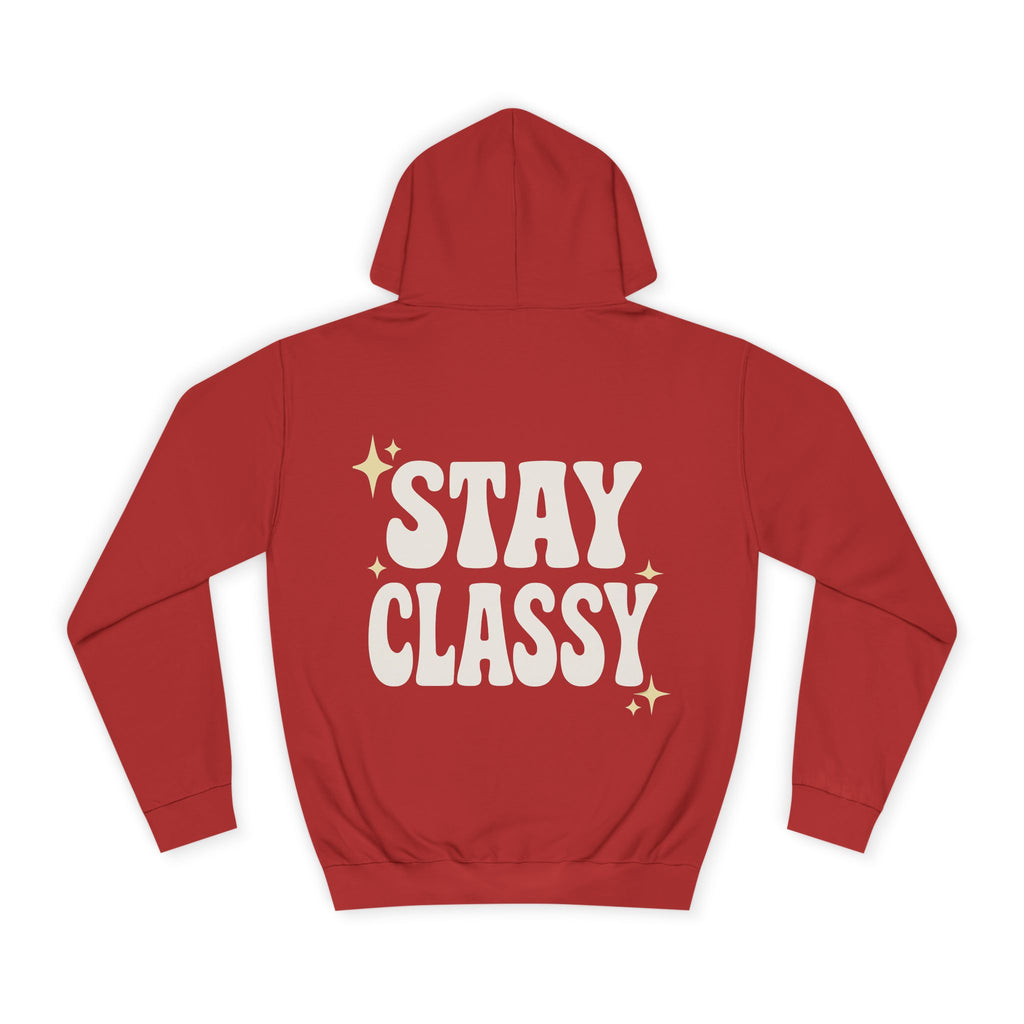 Stay Classy Unisex College Hoodie – Bequemer Pullover & Trendiger Studenten-Sweatshirt