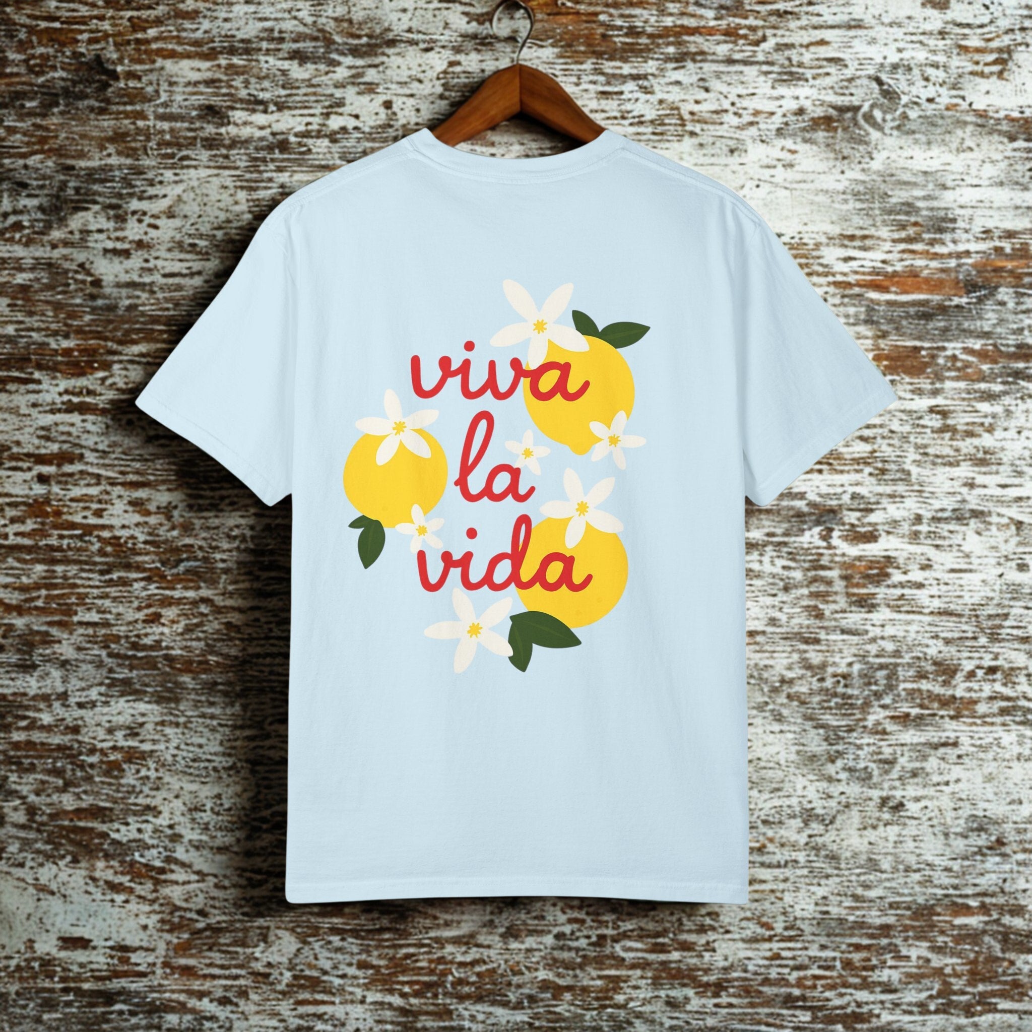 Viva La Vida Unisex T-Shirt – Sommer Vibes & Positive Energy | Bequemes Garment-Dyed Tee für Alltag & Freunde - HappymodernDesigns 